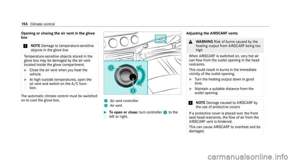MERCEDES-BENZ E-CLASS COUPE 2018 Owners Manual Opening or closing
the air vent in thegl ove
box
* NO
TEDama geto te mperature-sensitive
objects in theglove box Te
mp erature-sensitive objects stored in the
gl ove box may be damaged bythe air vent
MERCEDES-BENZ E-CLASS COUPE 2018 Owners Manual Opening or closing
the air vent in thegl ove
box
* NO
TEDama geto te mperature-sensitive
objects in theglove box Te
mp erature-sensitive objects stored in the
gl ove box may be damaged bythe air vent