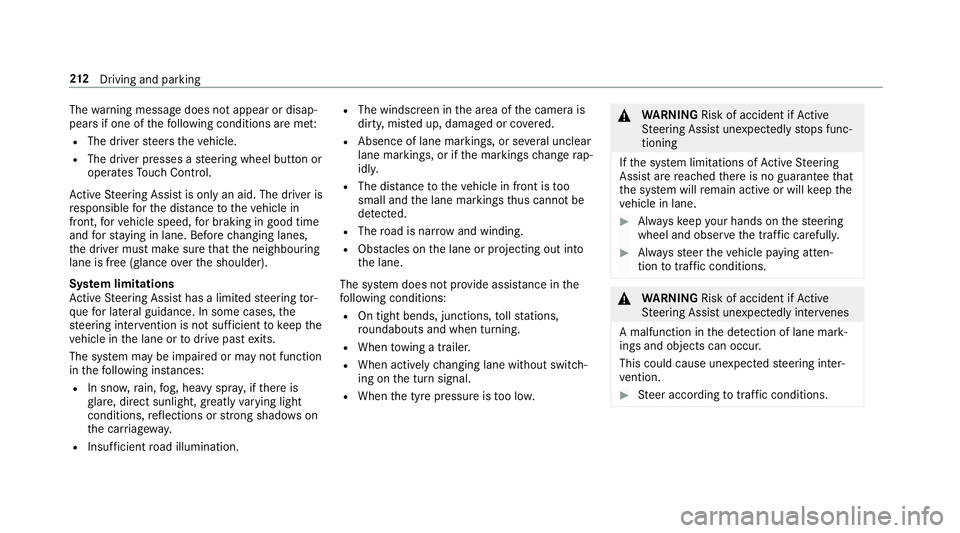 MERCEDES-BENZ E-CLASS COUPE 2018 Owners Manual The
warning message does not appear or disap‐
pears if one of thefo llowing conditions are me t:
R The driver steers theve hicle.
R The driver presses a steering wheel button or
operates Touch Contr MERCEDES-BENZ E-CLASS COUPE 2018 Owners Manual The
warning message does not appear or disap‐
pears if one of thefo llowing conditions are me t:
R The driver steers theve hicle.
R The driver presses a steering wheel button or
operates Touch Contr