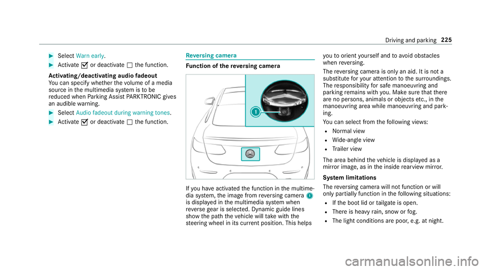 MERCEDES-BENZ E-CLASS COUPE 2018 Owners Manual #
Select Warn early. #
Activate Oor deacti vate ª the function.
Ac tivating/deactivating audio fadeout
Yo u can specify whe ther thevo lume of a media
source in the multimedia sy stem is tobe
re duce MERCEDES-BENZ E-CLASS COUPE 2018 Owners Manual #
Select Warn early. #
Activate Oor deacti vate ª the function.
Ac tivating/deactivating audio fadeout
Yo u can specify whe ther thevo lume of a media
source in the multimedia sy stem is tobe
re duce