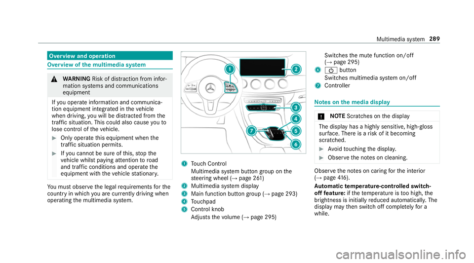 MERCEDES-BENZ E-CLASS COUPE 2018 Owners Manual Overview and operation
Overview of
the multimedia sy stem &
WARNING Risk of di stra ction from infor‐
mation sy stems and communications
equipment
If yo u operate information and communica‐
tion e MERCEDES-BENZ E-CLASS COUPE 2018 Owners Manual Overview and operation
Overview of
the multimedia sy stem &
WARNING Risk of di stra ction from infor‐
mation sy stems and communications
equipment
If yo u operate information and communica‐
tion e