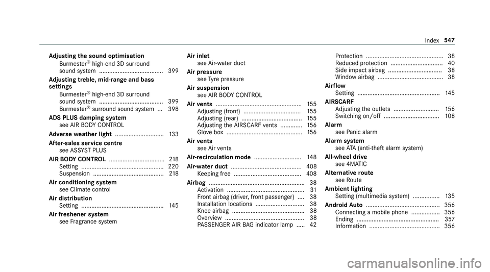 MERCEDES-BENZ E-CLASS COUPE 2018  Owners Manual Ad
justing the sound optimisation
Burmes ter®
high-end 3D sur round
sound sy stem ...................................... 399
Ad justing treble, mid- range and bass
settings
Burmes ter®
high-end 3D s