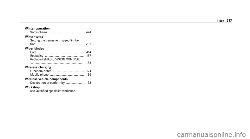 MERCEDES-BENZ E-CLASS COUPE 2018 Owners Manual Wi
nter operation
Snow chains ........................................ 441
Wi nter tyres
Setting the permanent speed limita‐
tion ...................................................... 205
Wi per bl MERCEDES-BENZ E-CLASS COUPE 2018 Owners Manual Wi
nter operation
Snow chains ........................................ 441
Wi nter tyres
Setting the permanent speed limita‐
tion ...................................................... 205
Wi per bl