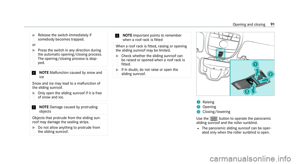 MERCEDES-BENZ E-CLASS COUPE 2018 Owners Manual #
Release the switch immediately if
somebody becomes trapped.
or #
Press the switch in any direction during
th e automatic opening/closing process.
The opening/closing process is stop‐
ped. *
NO
TEM MERCEDES-BENZ E-CLASS COUPE 2018 Owners Manual #
Release the switch immediately if
somebody becomes trapped.
or #
Press the switch in any direction during
th e automatic opening/closing process.
The opening/closing process is stop‐
ped. *
NO
TEM