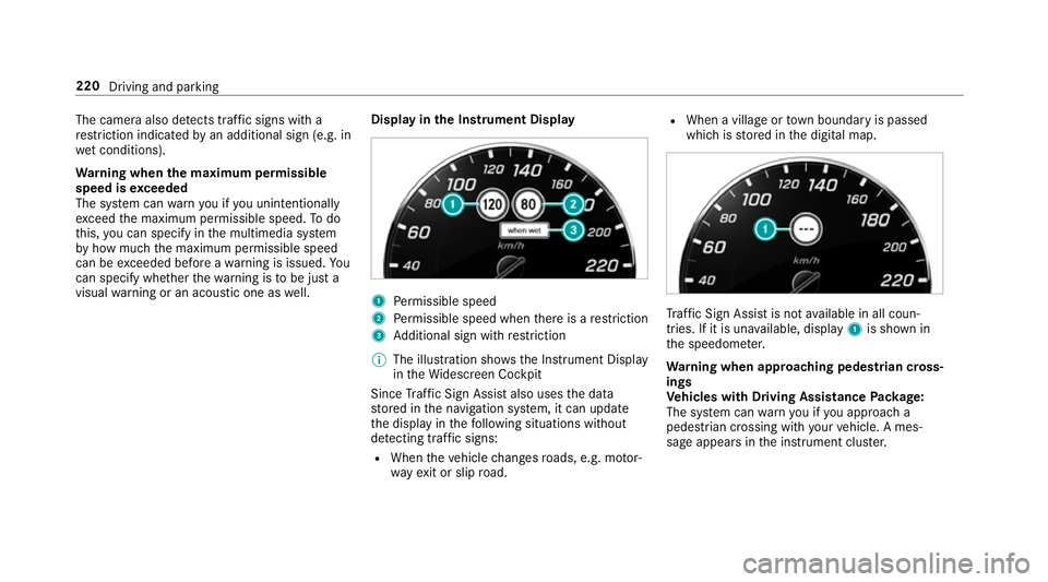 MERCEDES-BENZ E-CLASS COUPE 2017  Owners Manual The camera also de
tects traf fic signs wi th a
re striction indicated byan additional sign (e.g. in
we t conditions).
Wa rning when the maximum permissible
speed is exceeded
The sy stem can warnyou i