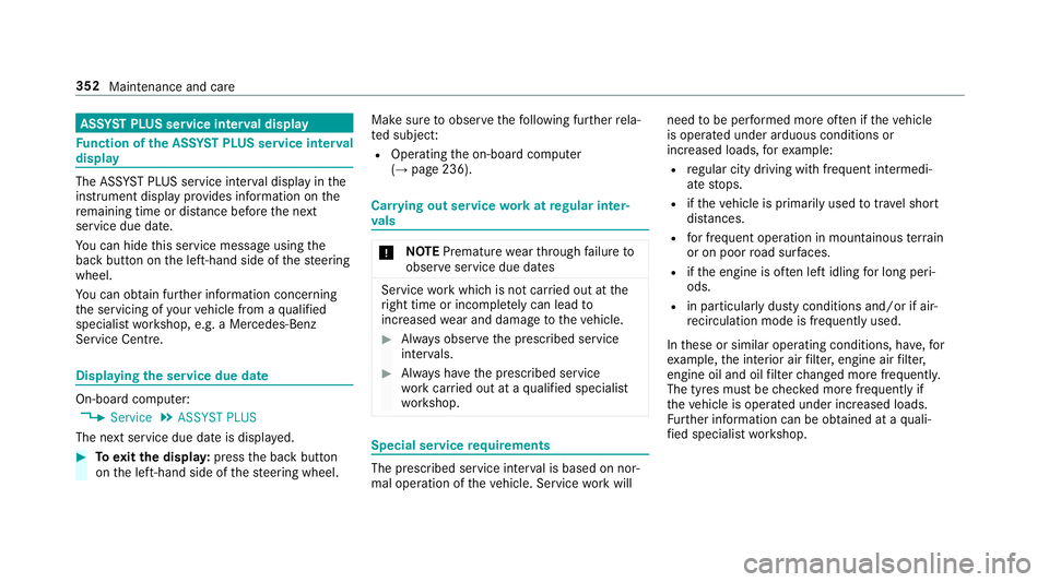MERCEDES-BENZ E-CLASS COUPE 2017  Owners Manual ASS
YST PLUS se rvice inter val display Fu
nction of the ASS YST PLUS se rvice inter val
displ ay The ASS
YST PLUS service inter val display in the
instrument display pr ovides information on the
re m