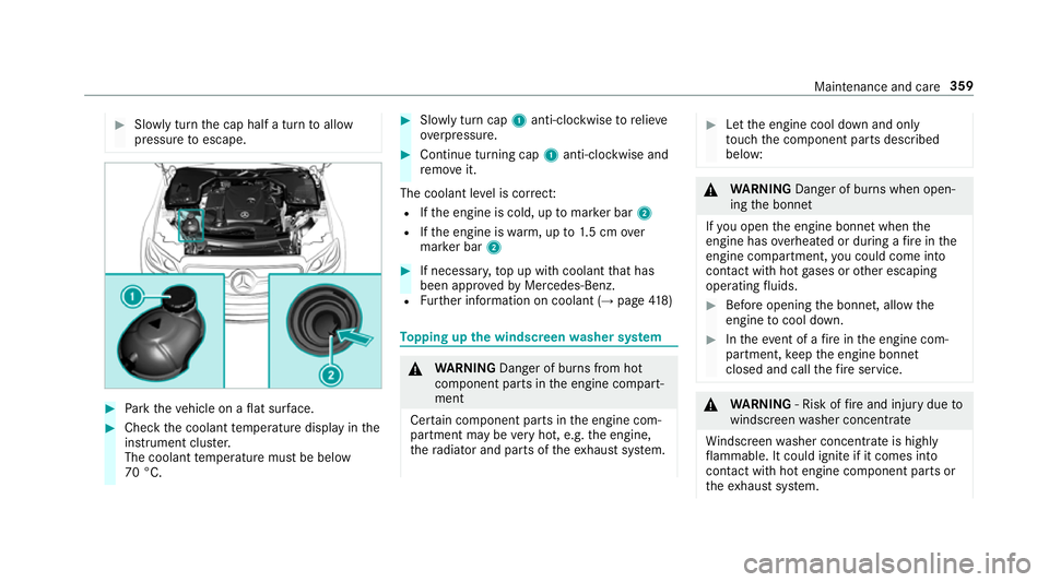 MERCEDES-BENZ E-CLASS COUPE 2017  Owners Manual #
Slowly turn the cap half a turn toallow
pressure toescape. #
Park theve hicle on a flat sur face. #
Check the coolant temp erature display in the
instrument clus ter.
The coolant temp erature must b
