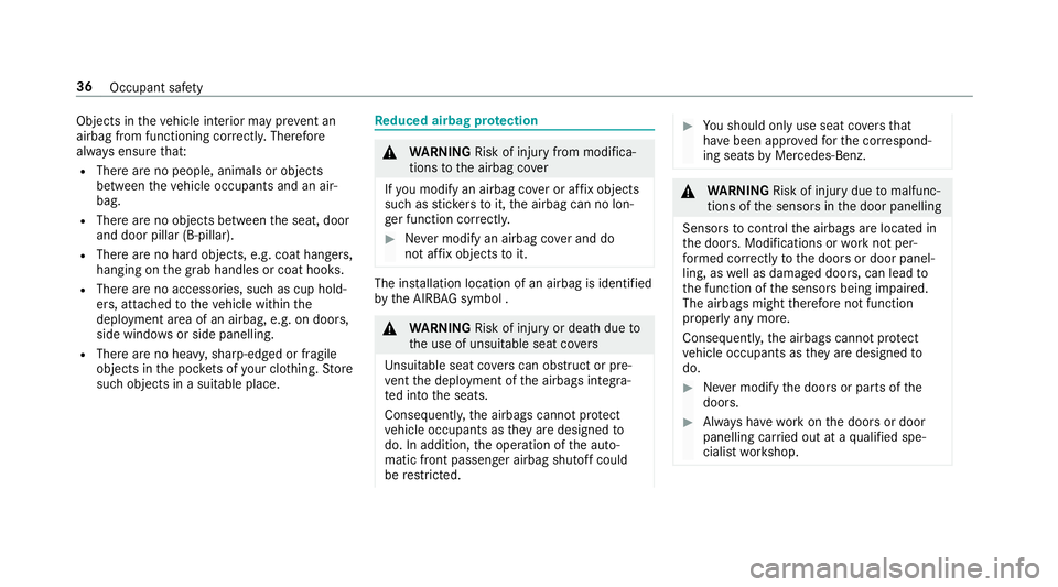 MERCEDES-BENZ E-CLASS COUPE 2017 Owners Guide Objects in
theve hicle interior may pr event an
airbag from functioning cor rectly. The refore
alw ays ensure that:
R There are no people, animals or objects
between theve hicle occupants and an air MERCEDES-BENZ E-CLASS COUPE 2017 Owners Guide Objects in
theve hicle interior may pr event an
airbag from functioning cor rectly. The refore
alw ays ensure that:
R There are no people, animals or objects
between theve hicle occupants and an air
