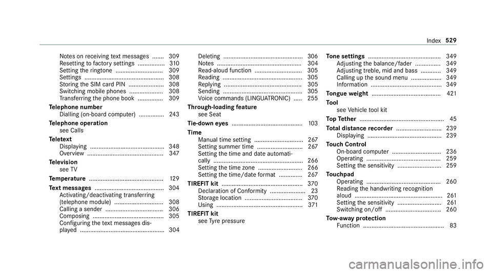 MERCEDES-BENZ E-CLASS COUPE 2017 Owners Manual No
tes on receiving text messa ges .......3 09
Re setting tofactory settings ................ 310
Setting theringtone ............................ 309
Settings ........................................ MERCEDES-BENZ E-CLASS COUPE 2017 Owners Manual No
tes on receiving text messa ges .......3 09
Re setting tofactory settings ................ 310
Setting theringtone ............................ 309
Settings ........................................