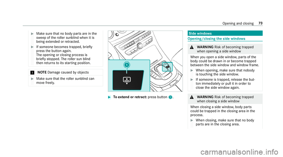 MERCEDES-BENZ E-CLASS COUPE 2017 Manual PDF #
Make sure that no body parts are in the
sweep of thero ller sunblind when it is
being extended or retracted. #
If someone becomes trapped, brie fly
press the button again.
The opening or closing pro MERCEDES-BENZ E-CLASS COUPE 2017 Manual PDF #
Make sure that no body parts are in the
sweep of thero ller sunblind when it is
being extended or retracted. #
If someone becomes trapped, brie fly
press the button again.
The opening or closing pro