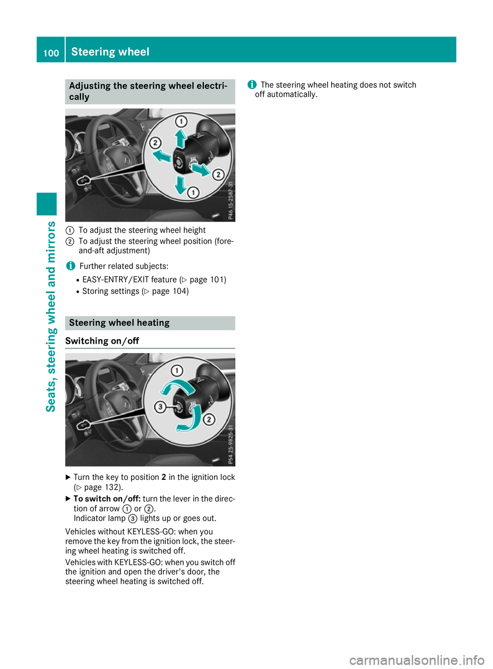 MERCEDES-BENZ E-CLASS COUPE 2015  Owners Manual Adjusting the steering wheel electri-
cally :
To adjust the steering wheel height
; To adjust the steering wheel position (fore-
and-aft adjustment)
i Further related subjects:
R EASY-ENTRY/EXIT featu