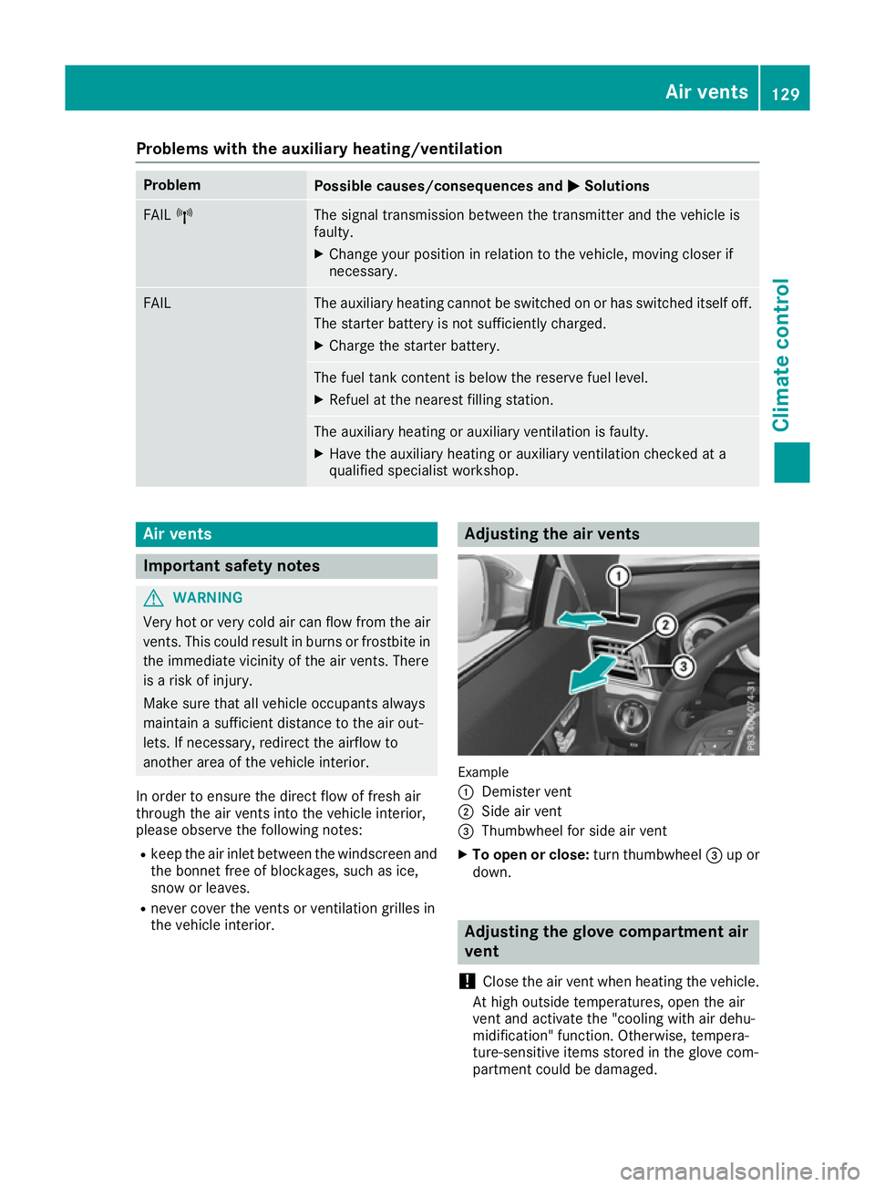 MERCEDES-BENZ E-CLASS COUPE 2015  Owners Manual Problems with the auxiliary heating/ventilation
Problem
Possible causes/consequences and
M
MSolutions FAIL
¨ The signal transmission between the transmitter and the vehicle is
faulty.
X
Change your p