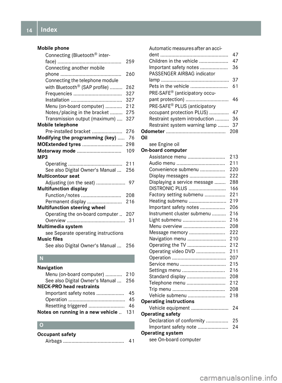 MERCEDES-BENZ E-CLASS COUPE 2015  Owners Manual Mobile phone
Connecting (Bluetooth ®
inter-
face) ............................................. .259
Connecting another mobile
phone ............................................ 260
Connecting the te