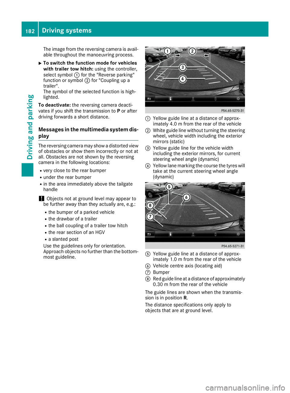 MERCEDES-BENZ E-CLASS COUPE 2015  Owners Manual The image from the reversing camera is avail-
able throughout the manoeuvring process.
X To switch the function mode for vehicles
with trailer tow hitch: using the controller,
select symbol :for the &