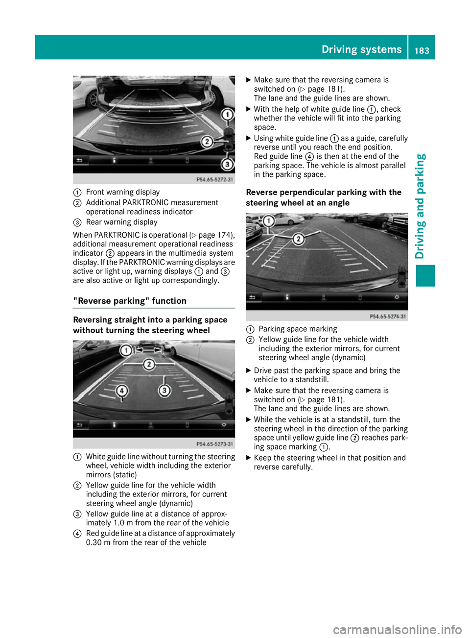MERCEDES-BENZ E-CLASS COUPE 2015  Owners Manual :
Front warning display
; Additional PARKTRONIC measurement
operational readiness indicator
= Rear warning display
When PARKTRONIC is operational (Y page 174),
additional measurement operational readi