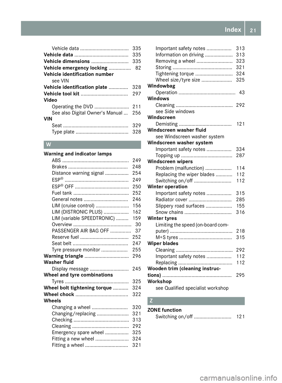 MERCEDES-BENZ E-CLASS COUPE 2015  Owners Manual Vehicle data ................................... 335
Vehicle data ....................................... 335
Vehicle dimensions ........................... 335
Vehicle emergency locking .............