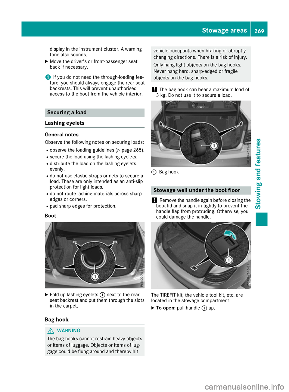 MERCEDES-BENZ E-CLASS COUPE 2015  Owners Manual display in the instrument cluster. A warning
tone also sounds.
X Move the driver's or front-passenger seat
back if necessary.
i If you do not need the through-loading fea-
ture, you should always 