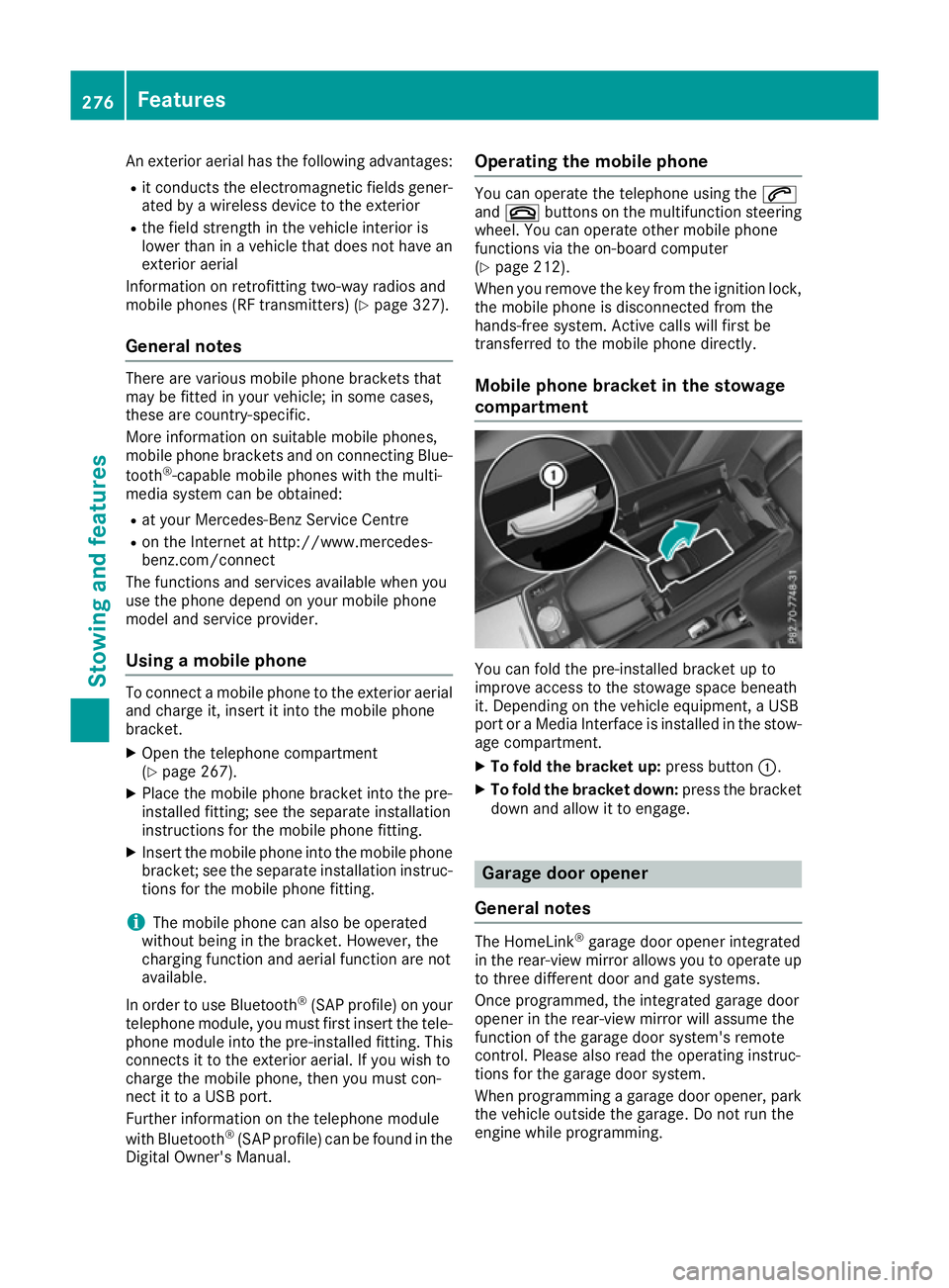 MERCEDES-BENZ E-CLASS COUPE 2015  Owners Manual An exterior aerial has the following advantages:
R it conducts the electromagnetic fields gener-
ated by a wireless device to the exterior
R the field strength in the vehicle interior is
lower than in