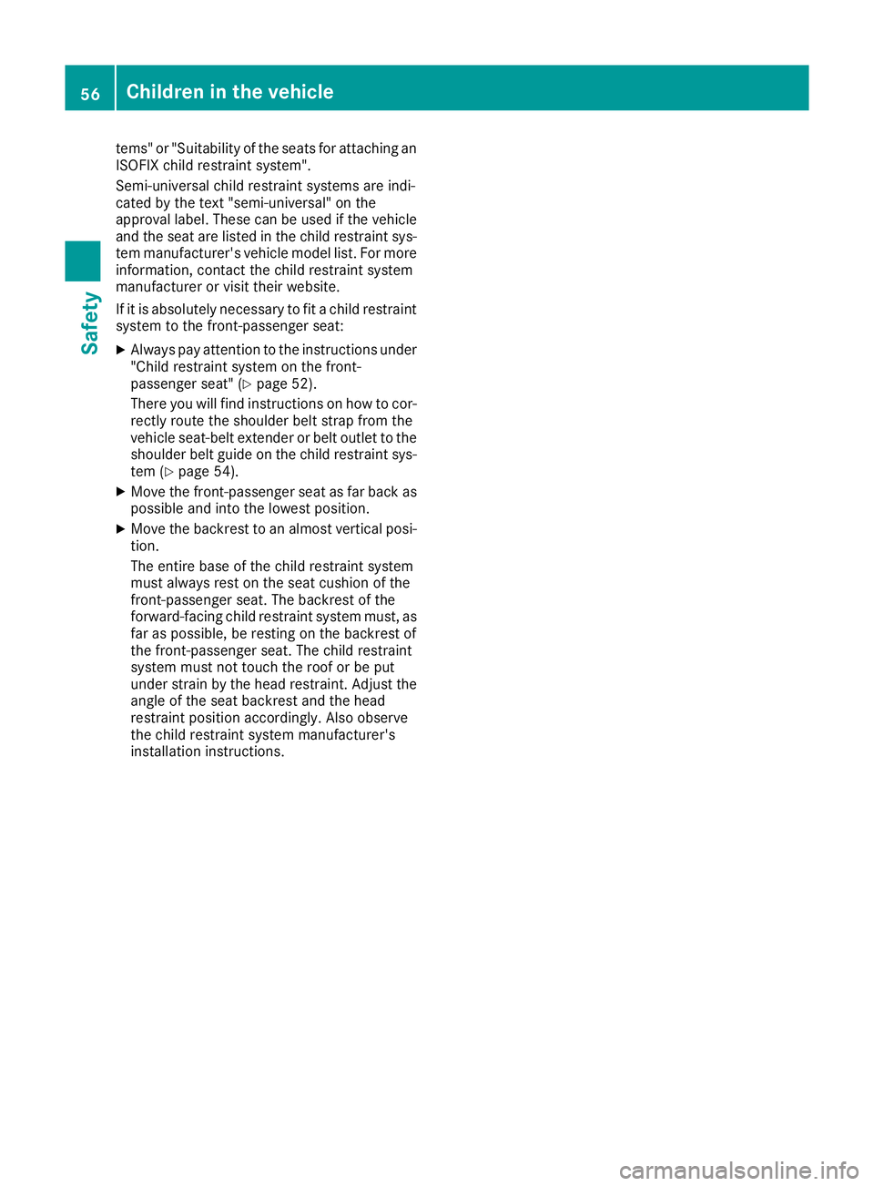 MERCEDES-BENZ E-CLASS COUPE 2015 Workshop Manual tems" or "Suitability of the seats for attaching an
ISOFIX child restraint system".
Semi-universal child restraint systems are indi-
cated by the text "semi-universal" on the
appro MERCEDES-BENZ E-CLASS COUPE 2015 Workshop Manual tems" or "Suitability of the seats for attaching an
ISOFIX child restraint system".
Semi-universal child restraint systems are indi-
cated by the text "semi-universal" on the
appro