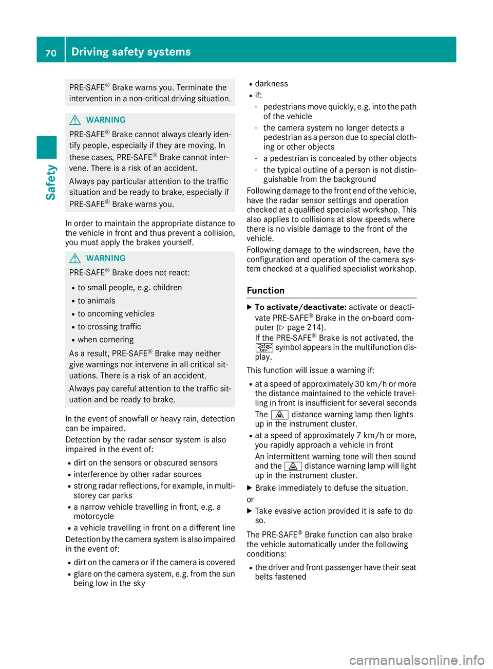 MERCEDES-BENZ E-CLASS COUPE 2015 Manual PDF PRE-SAFE
®
Brake warns you. Terminate the
intervention in a non-critical driving situation. G
WARNING
PRE-SAFE ®
Brake cannot always clearly iden-
tify people, especially if they are moving. In
thes MERCEDES-BENZ E-CLASS COUPE 2015 Manual PDF PRE-SAFE
®
Brake warns you. Terminate the
intervention in a non-critical driving situation. G
WARNING
PRE-SAFE ®
Brake cannot always clearly iden-
tify people, especially if they are moving. In
thes