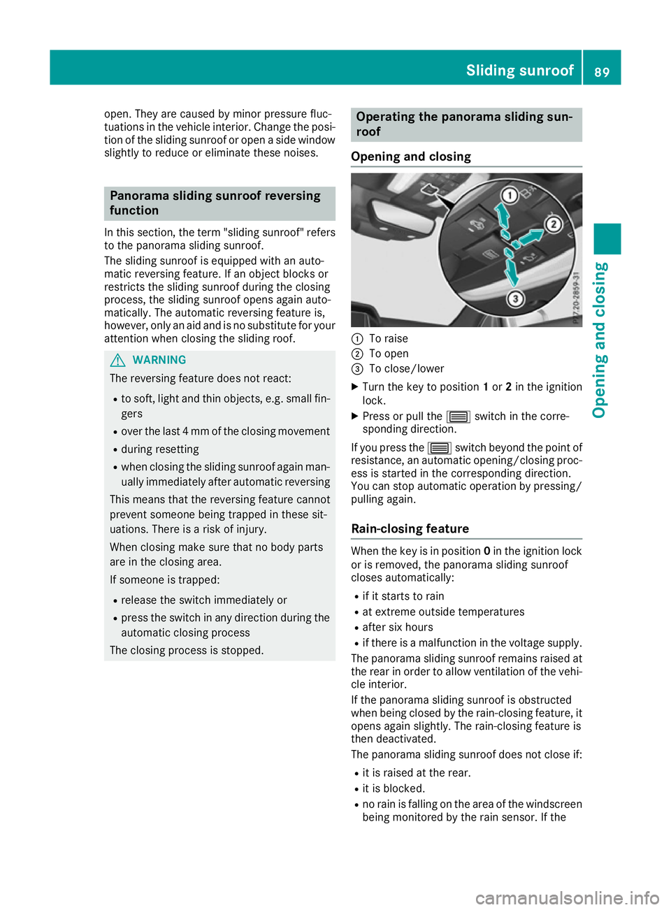 MERCEDES-BENZ E-CLASS COUPE 2015 Owners Manual open. They are caused by minor pressure fluc-
tuations in the vehicle interior. Change the posi-
tion of the sliding sunroof or open a side window slightly to reduce or eliminate these noises. Panoram MERCEDES-BENZ E-CLASS COUPE 2015 Owners Manual open. They are caused by minor pressure fluc-
tuations in the vehicle interior. Change the posi-
tion of the sliding sunroof or open a side window slightly to reduce or eliminate these noises. Panoram