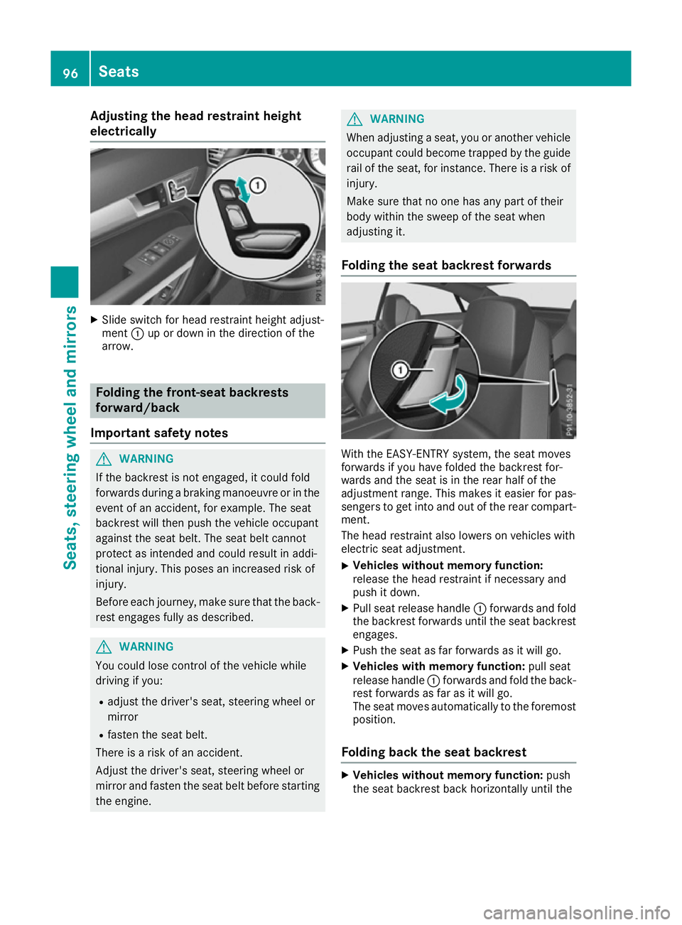 MERCEDES-BENZ E-CLASS COUPE 2015 Owners Manual Adjusting the head restraint height
electrically X
Slide switch for head restraint height adjust-
ment :up or down in the direction of the
arrow. Folding the front-seat backrests
forward/back
Importan MERCEDES-BENZ E-CLASS COUPE 2015 Owners Manual Adjusting the head restraint height
electrically X
Slide switch for head restraint height adjust-
ment :up or down in the direction of the
arrow. Folding the front-seat backrests
forward/back
Importan