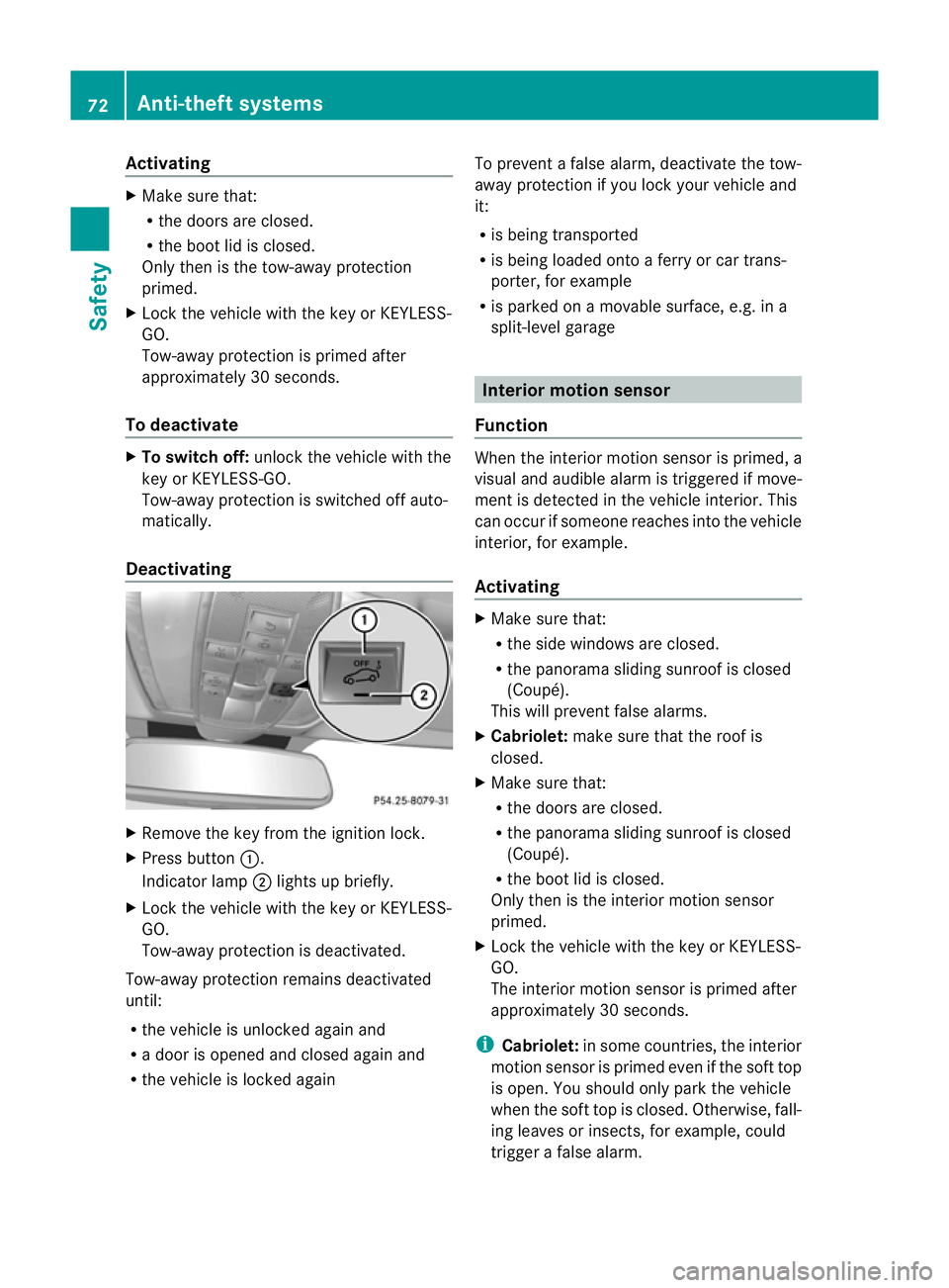 MERCEDES-BENZ E-CLASS COUPE 2012 Manual PDF Activating
X
Make sure that:
R
the doors are closed.
R the boot lid is closed.
Only then is the tow-away protection
primed.
X Lock the vehicle with the key or KEYLESS-
GO.
Tow-away protection is prime
