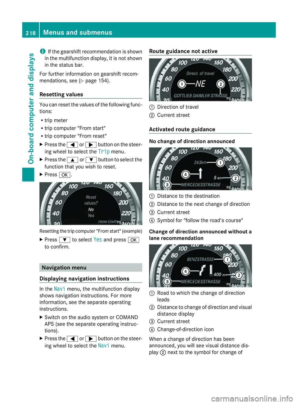 MERCEDES-BENZ E-CLASS COUPE 2011 Owners Manual i
If the gearshift recommendation is shown
in the multifunction display,itisn ot shown
in the status bar.
For further information on gearshift recom-
mendations, see (Y page 154).
Resetting values You MERCEDES-BENZ E-CLASS COUPE 2011 Owners Manual i
If the gearshift recommendation is shown
in the multifunction display,itisn ot shown
in the status bar.
For further information on gearshift recom-
mendations, see (Y page 154).
Resetting values You
