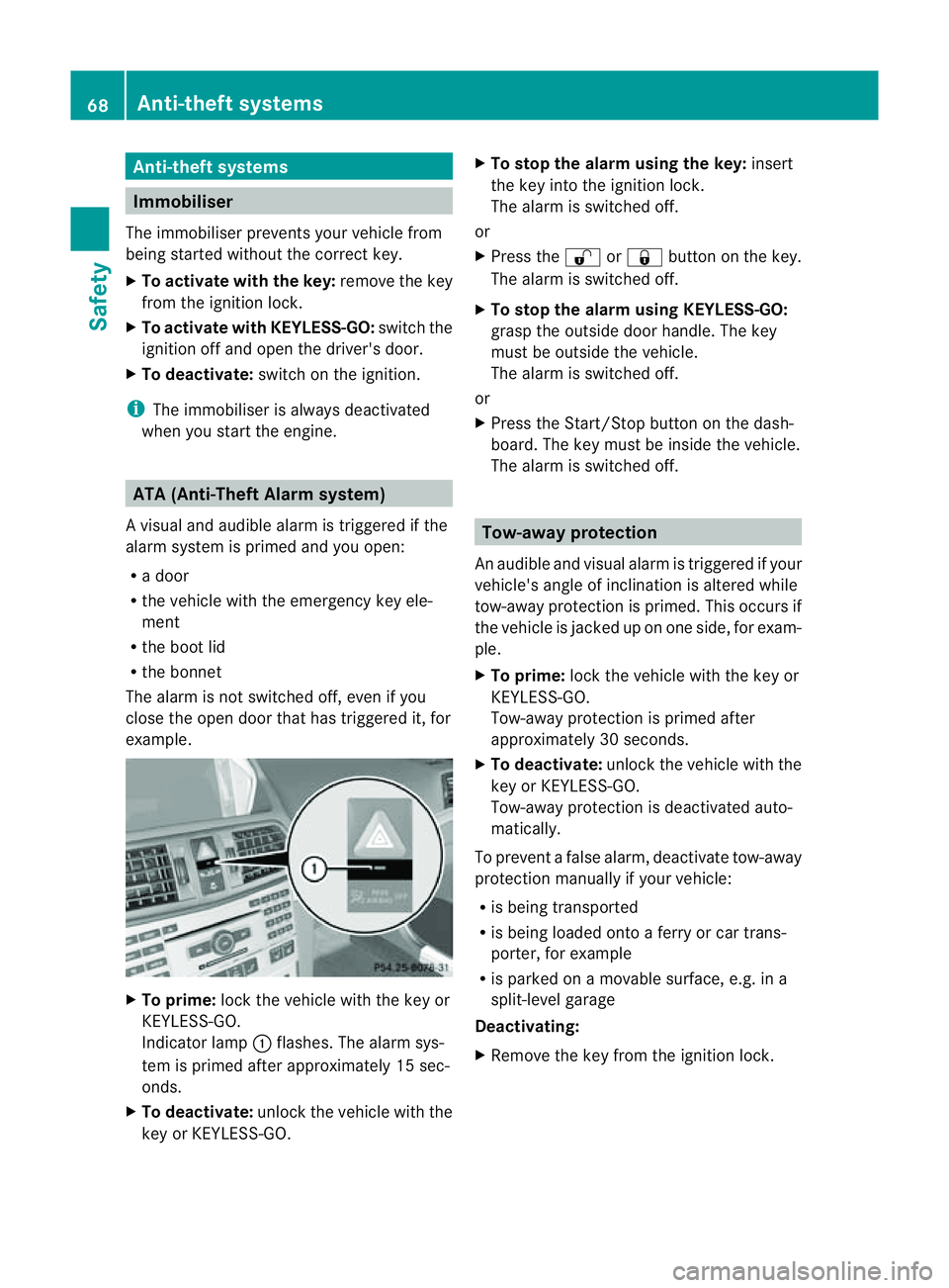 MERCEDES-BENZ E-CLASS COUPE 2011 Manual PDF Anti-thef
tsystems Immobiliser
The immobiliser prevents your vehicl efrom
bein gstarted without th ecorrect key.
X To activat ewith the key: remove the key
from the ignition lock.
X To activate with K
