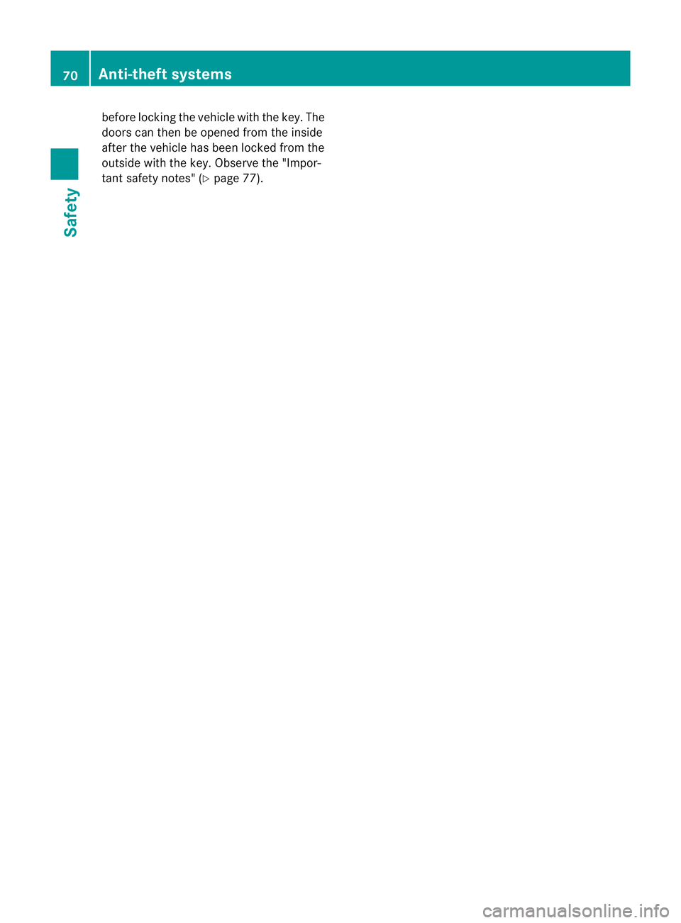 MERCEDES-BENZ E-CLASS COUPE 2011 Manual PDF before locking the vehicle with the key. The
doors can then be opened from the inside
after the vehicle has been locked from the
outside with the key. Observ
ethe "Impor-
tant safety notes" (Y