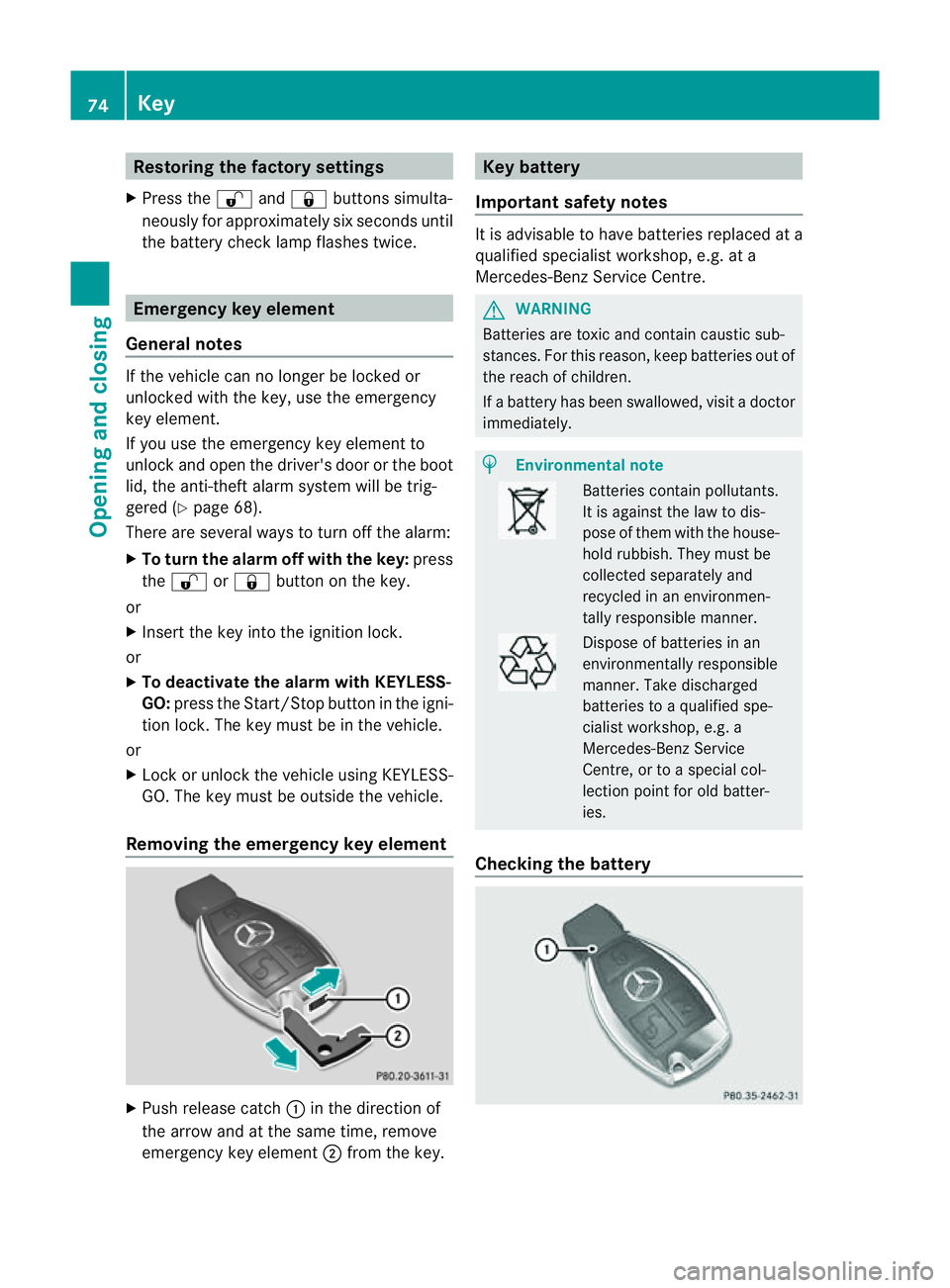 MERCEDES-BENZ E-CLASS COUPE 2011 Manual PDF Restoring the factory settings
X Press the %and& buttons simulta-
neously for approximately six seconds until
the battery check lamp flashe stwice. Emergenc
ykey element
General notes If th
evehicle c