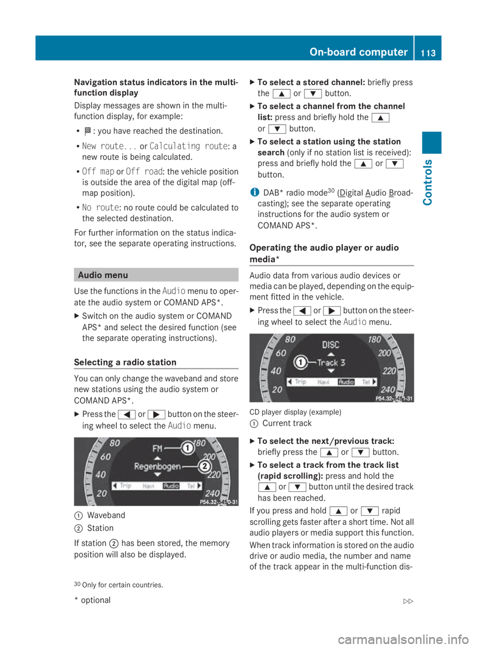 MERCEDES-BENZ E-CLASS COUPE 2009 Owners Manual Navigation statu
sind icators in the multi-
function display
Display message sareshown in the multi-
functio ndisplay ,for example:
R 0054:y ouhave reache dthe destination.
R New route... orCalculatin MERCEDES-BENZ E-CLASS COUPE 2009 Owners Manual Navigation statu
sind icators in the multi-
function display
Display message sareshown in the multi-
functio ndisplay ,for example:
R 0054:y ouhave reache dthe destination.
R New route... orCalculatin