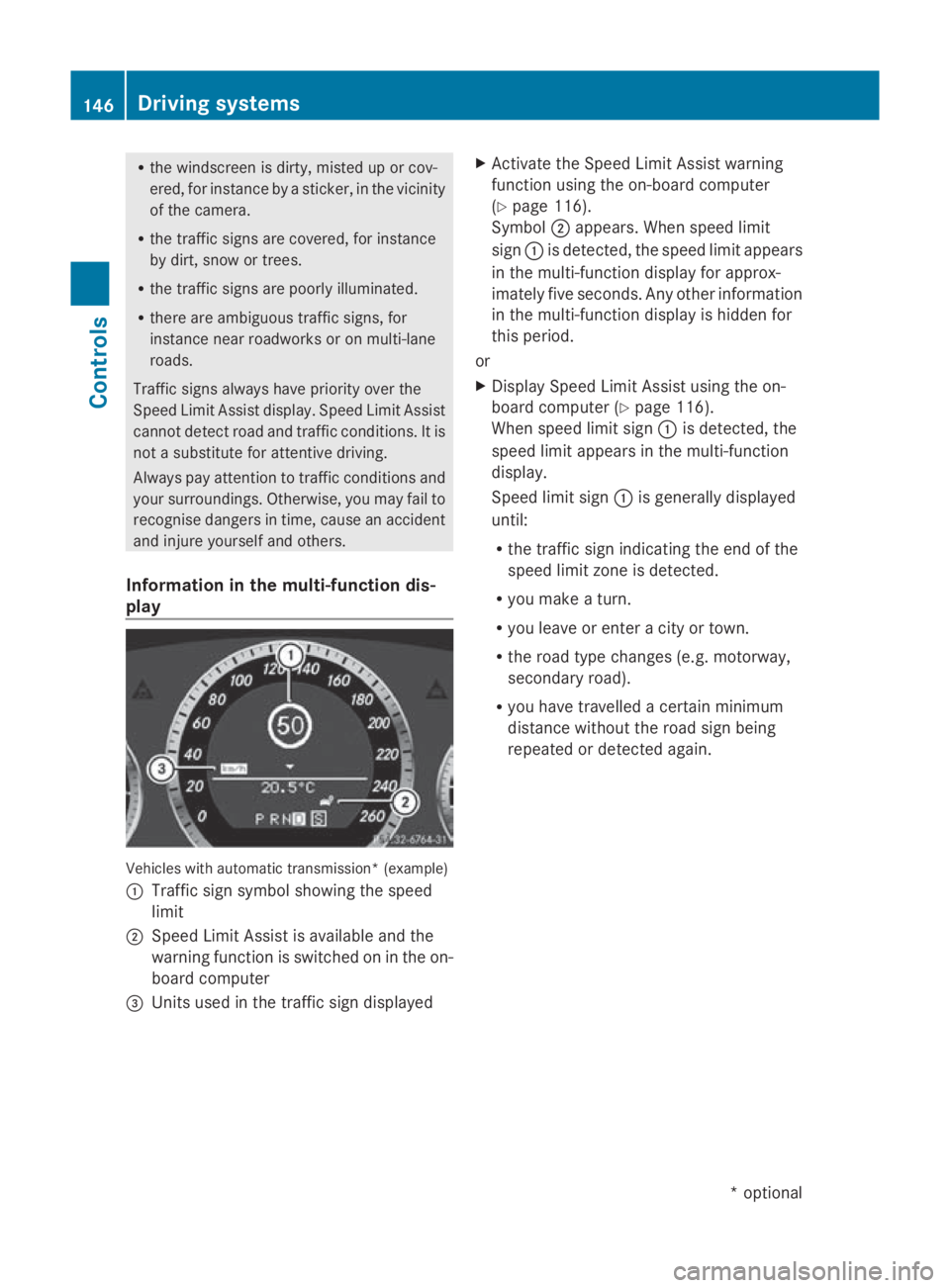 MERCEDES-BENZ E-CLASS COUPE 2009 Owners Manual R
the windscree nisd irty ,m iste duporc ov-
ered, for instance by asticker ,inthe vicinity
of the camera.
R the traffi csigns ar ecovered ,for instance
by dirt, sno wortrees.
R the traffi csigns ar e MERCEDES-BENZ E-CLASS COUPE 2009 Owners Manual R
the windscree nisd irty ,m iste duporc ov-
ered, for instance by asticker ,inthe vicinity
of the camera.
R the traffi csigns ar ecovered ,for instance
by dirt, sno wortrees.
R the traffi csigns ar e