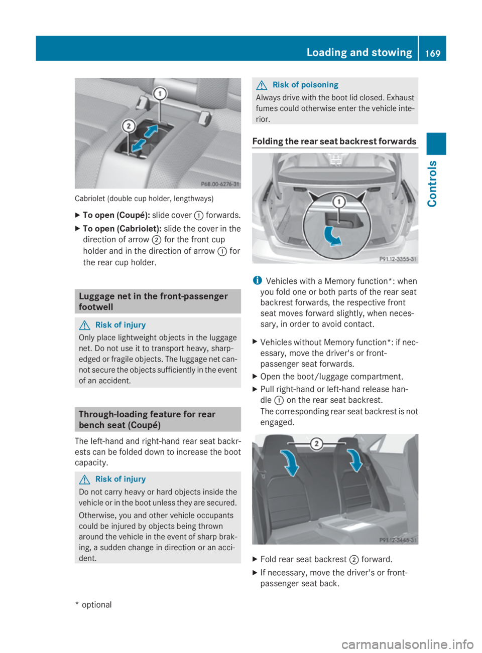MERCEDES-BENZ E-CLASS COUPE 2009 Owners Manual Cabriolet (double cup holder, lengthways)
X
To open (Coupé): slide cover0046forwards.
X To open (Cabriolet): slide thecover in the
direction of arrow 0047for th efront cup
holde rand in th edirection MERCEDES-BENZ E-CLASS COUPE 2009 Owners Manual Cabriolet (double cup holder, lengthways)
X
To open (Coupé): slide cover0046forwards.
X To open (Cabriolet): slide thecover in the
direction of arrow 0047for th efront cup
holde rand in th edirection