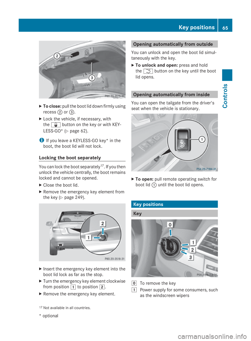 MERCEDES-BENZ E-CLASS COUPE 2009 Repair Manual X
To close: pull the boot li ddownfirmly using
recess 0047or008A.
X Lock the vehicle, if necessary ,with
the 0037 button on the key or with KEY-
LESS-GO* (Y page 62).
i If yo uleave aKEYLESS-GO key *i