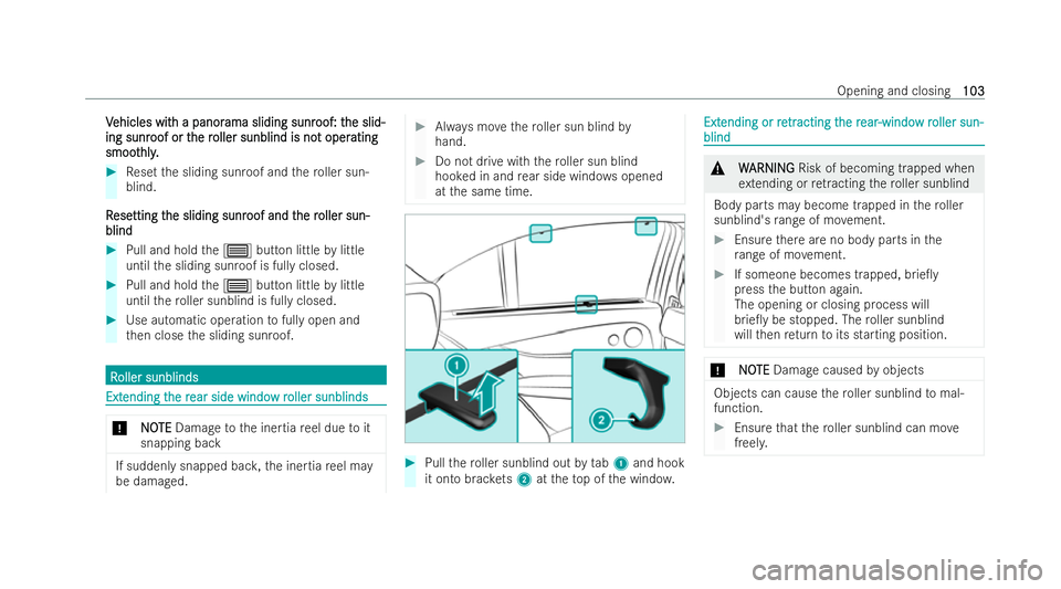 MERCEDES-BENZ E-CLASS ESTATE 2022  Owners Manual V
V
ehicles wit
ehicles wit h a panor
h a panorama sliding sunr
ama sliding sunr oof: t
oof: the slid-
he slid-
ing sunr
ing sunr oof or t
oof or the r
he roller sunblind is no
oller sunblind is no t 