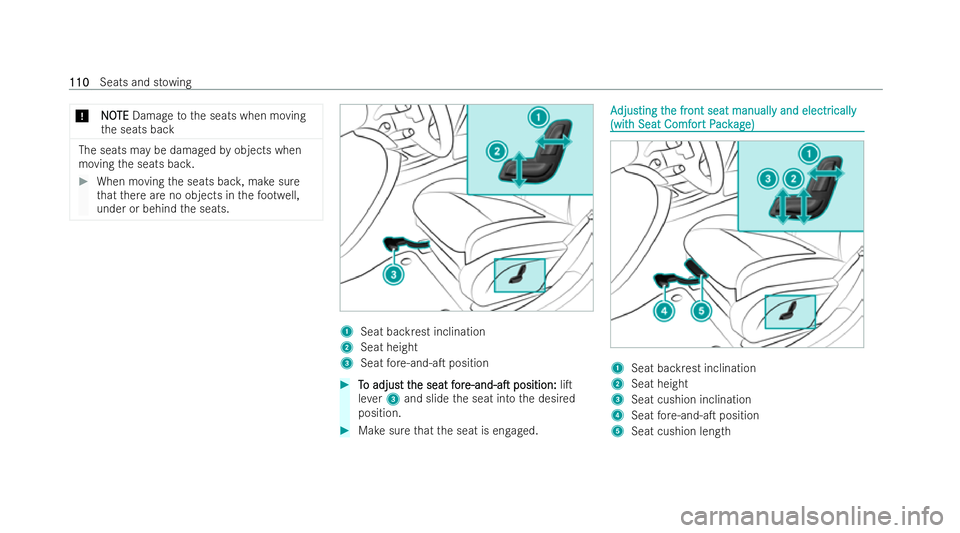 MERCEDES-BENZ E-CLASS ESTATE 2022  Owners Manual *
N
NO
OTE
TE Damage tothe seats when moving
th e seats back The seats may be damaged
byobjects when
moving the seats bac k. #
When moving the seats bac k,make sure
th at there are no objects in thefo