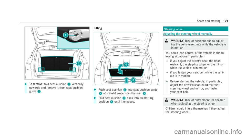 MERCEDES-BENZ E-CLASS ESTATE 2022  Owners Manual #
T To r o r emov
emov e:
e:fold seat cushion 2vertically
upwards and remo veit from seat cushion
guide 1. F
F
itting
itting #
Push seat cushion 2into seat cushion guide
1 at a slight angle from there