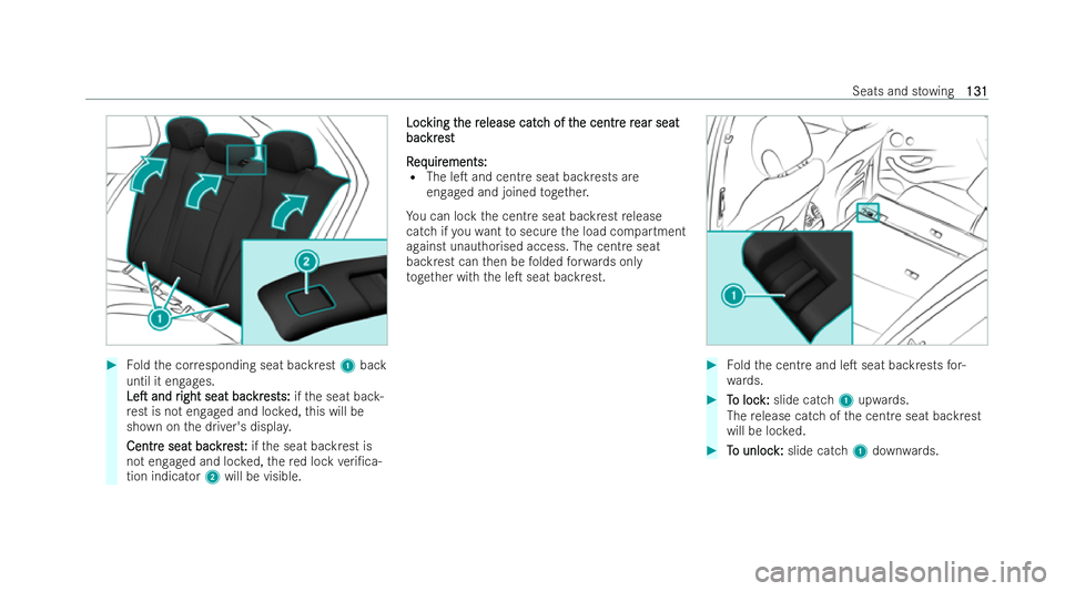 MERCEDES-BENZ E-CLASS ESTATE 2022  Owners Manual #
Foldthe cor responding seat backrest 1back
until it engages.
LeT LeT and r
and r ight seat bac
ight seat bac kr
kr es
es ts:
ts: ifth e seat bac k-
re st is not engaged and lo cked, this will be
s