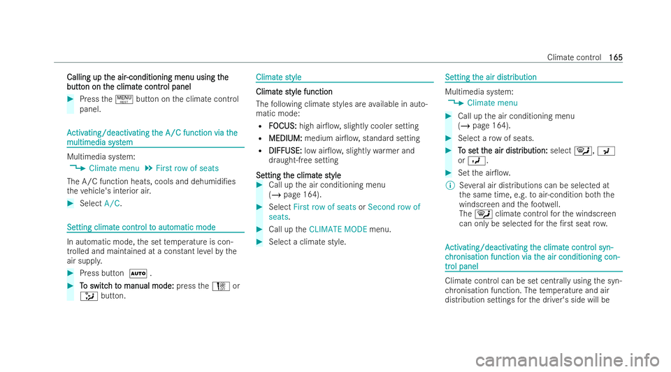 MERCEDES-BENZ E-CLASS ESTATE 2022  Owners Manual Calling up t
Calling up t
he air
he air -conditioning menu using t
-conditioning menu using t he
he
butt
butt on on t
on on t he climat
he climat e contr
e control panel
ol panel #
Press the! button o