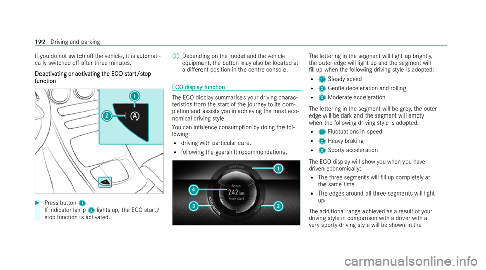 MERCEDES-BENZ E-CLASS ESTATE 2022  Owners Manual If
yo u do not switch o. theve hicle, it is automati-
cally switched o. aTer thre e minutes.
Deactiv
Deactiv ating or activ
ating or activ ating t
ating the EC
he ECO st
O star
art/st
t/st op
op
fu