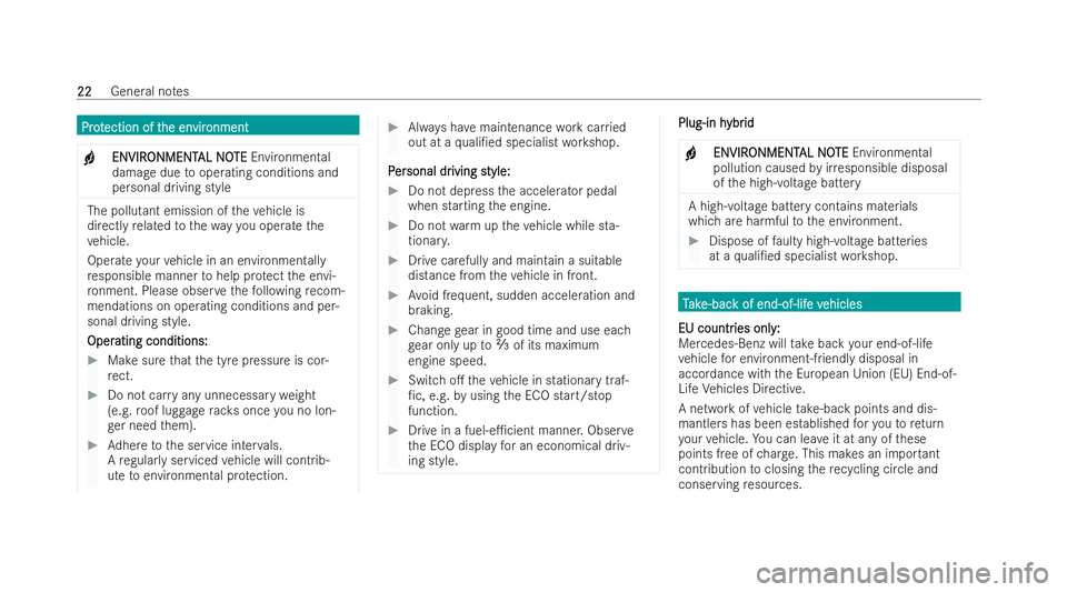 MERCEDES-BENZ E-CLASS ESTATE 2022  Owners Manual Pr
ot
Pr otection of t
ection of t he en
he envir
vironment
onment
+ ENVIR
ENVIR
ONMENT
ONMENT AL NO
AL NOTE
TE Environmental
damage due tooperating conditions and
personal driving st yleThe pollutant