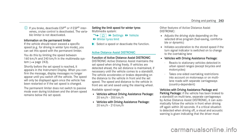 MERCEDES-BENZ E-CLASS ESTATE 2022  Owners Manual %
Ifyo u brake, deactivate ESP ®
or if ESP ®
inter-
ve nes, cruise cont rol is deactivated. The varia-
ble limi ter is not deactivated.
Inf
Inf or
ormation on t
mation on t he per
he per manent limi