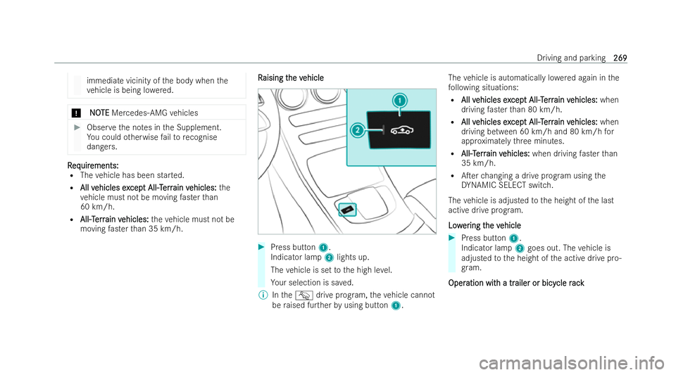 MERCEDES-BENZ E-CLASS ESTATE 2022  Owners Manual immediate vicinity of
the body when the
ve hicle is being lo wered. *
N
NO OTE
TE Mercedes-AMG vehicles #
Obser vethe no tes in the Supplement.
Yo u could otherwise failto recognise
dangers. R
R
eq
eq