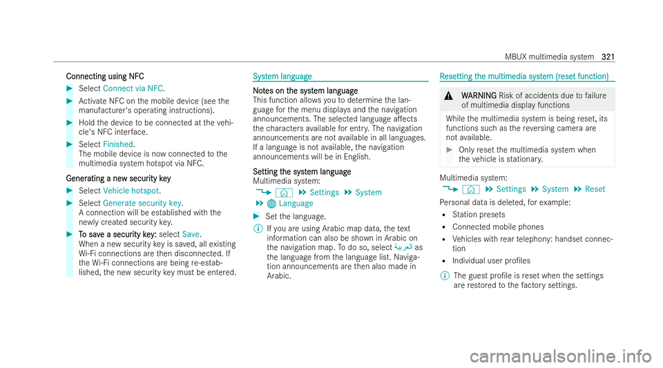 MERCEDES-BENZ E-CLASS ESTATE 2022  Owners Manual Connecting using NFC
Connecting using NFC
#
Select Connect via NFC. #
Activate NFC on the mobile device (see the
manufacturer's operating instructions). #
Hold the device tobe connected at theve h