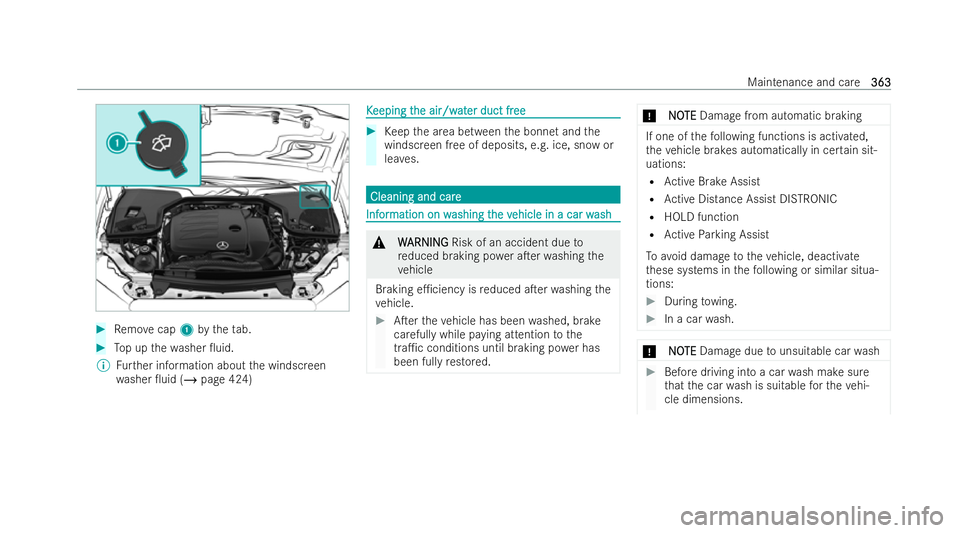 MERCEDES-BENZ E-CLASS ESTATE 2022  Owners Manual #
Remo vecap 1bytheta b. #
Top up thewa sher 0uid.
% Further information about the windscreen
wa sher 0uid (/ page 424) K
K
eeping t
eeping t he air/w
he air/w at
ater duct fr
er duct fr ee
ee #
Kee