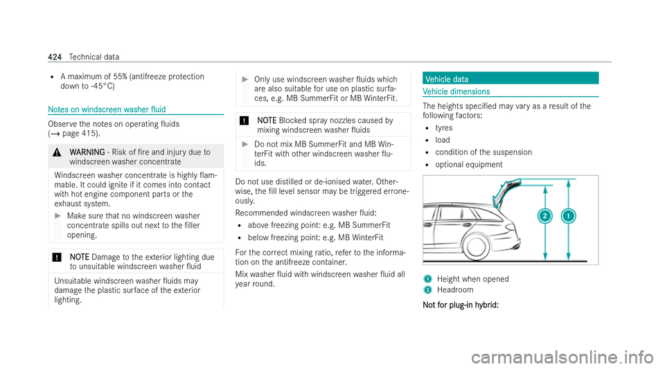 MERCEDES-BENZ E-CLASS ESTATE 2022  Owners Manual R
A maximum of 55% (antifreeze pr otection
down to-45°C) N
No
ot
tes on windscr
es on windscr een w
een washer
asher 0uid
0uid Obser
vethe no tes on operating 0uids
(/ page 415). &
W
WARNING
ARNIN