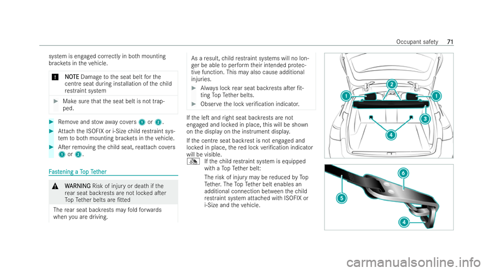 MERCEDES-BENZ E-CLASS ESTATE 2022 Manual PDF system is engaged cor
rectly in bo thmounting
brac kets in theve hicle.
* N
NO OTE
TE Damage tothe seat belt forthe
cent reseat during ins tallation of thech ild
re straint system #
Makesure that the 