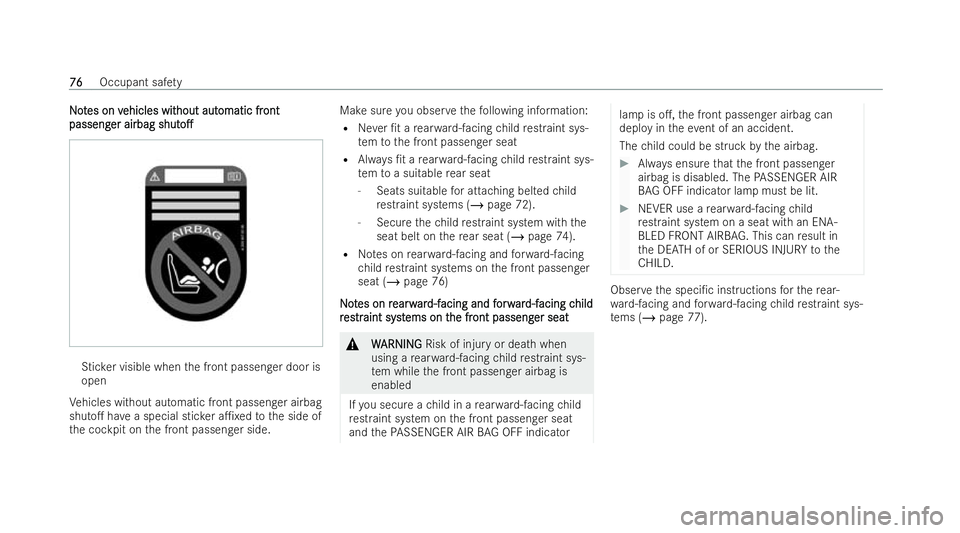 MERCEDES-BENZ E-CLASS ESTATE 2022  Owners Manual N
N
o
ot
tes on v
es on v ehicles wit
ehicles wit hout aut
hout automatic fr
omatic fr ont
ont
passeng
passeng er airbag
er airbag shut
shuto.
o. St
icke r visible when the front passenger door is
o