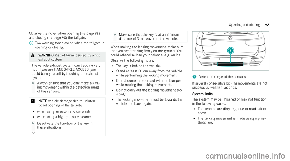 MERCEDES-BENZ E-CLASS ESTATE 2022  Owners Manual Obser
vethe no tes when opening (/ page 89)
and closing (/ page 90)theta ilgate.
% Twowa rning tones sound when theta ilgate is
opening or closing. &
W WARNING ARNING Risk of burns caused bya hot
ex h