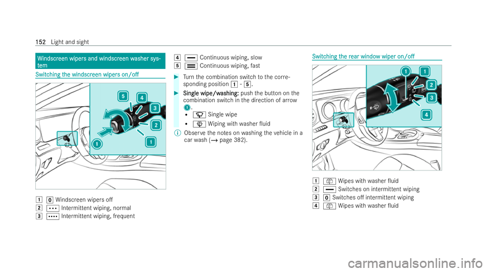 MERCEDES-BENZ E-CLASS ESTATE 2021  Owners Manual W
W
indscr
indscr een wiper
een wiper s and windscr
s and windscr een w
een washer sy
asher sy s-
s-
t
t em
em Switc
Switc
hing t
hing t he windscr
he windscr een wiper
een wipers
s on/o.
on/o. 1
gW